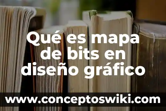 Que es un mapa de la vida 3 Qué es mapa de bits en diseño gráfico