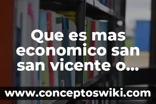 Para que es la planta de san juan 3 Que es mas economico san san vicente o sanitas