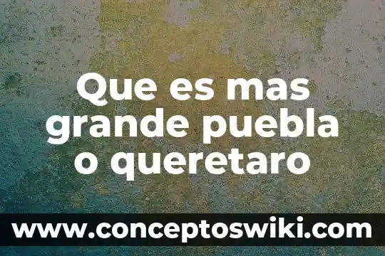 Que es rectificacion administrativa de acta de nacimiento puebla 3 Que es mas grande puebla o queretaro