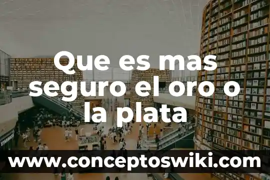 Que es un sol de oro 3 Que es mas seguro el oro o la plata