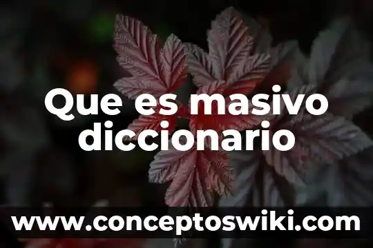 Que es enjundia diccionario 3 Que es masivo diccionario