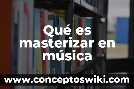 Qué es música Badal significado 6 Qué es masterizar en música