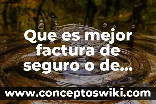 Que es seguro prever dotales 4 Que es mejor factura de seguro o de empresa