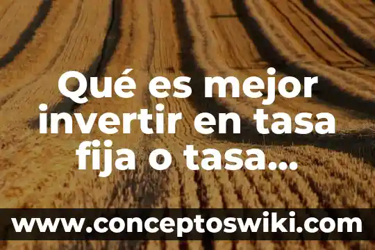 Que es mejor estrella de oro o costa line 3 Qué es mejor invertir en tasa fija o tasa variable