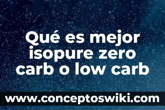 Que es mejor la estrella de azura o la negra 5 Qué es mejor isopure zero carb o low carb