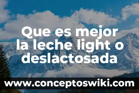 Leche larga vida que es 8 Que es mejor la leche light o deslactosada