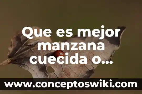 Número de manzana inegi que es 6 Que es mejor manzana cuecida o cruda