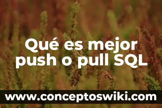 Que es un pull up activo 3 Qué es mejor push o pull SQL