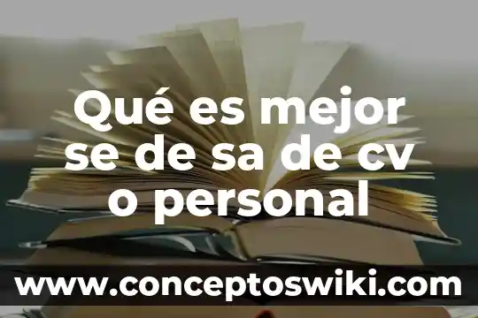 Hojalata mexicana s.a de cv que es 3 Qué es mejor se de sa de cv o personal