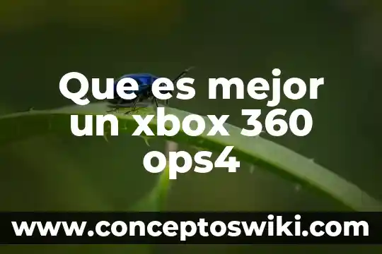 Que es mejor para aprender dormir antes o después 6 Que es mejor un xbox 360 ops4