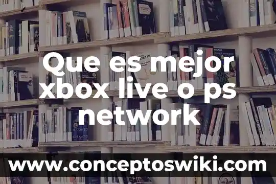 Que es mejor para aprender dormir antes o después 5 Que es mejor xbox live o ps network