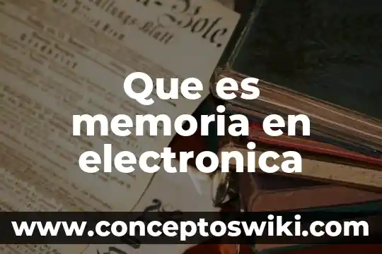 Qué es firma electrónica avanzada fiel 3 Que es memoria en electronica