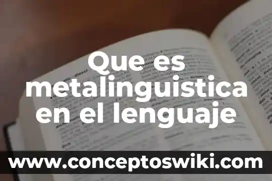 Qué es el lenguaje abstracto significado 7 Que es metalinguistica en el lenguaje