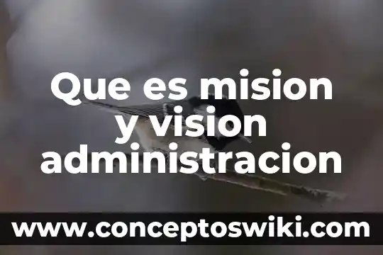Qué es visión espiritual según la Biblia 3 Que es mision y vision administracion