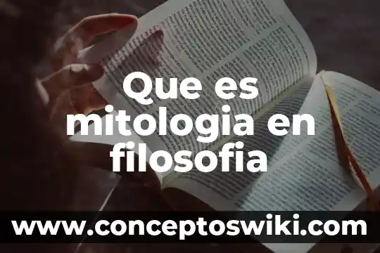 Qué es etimología y filosofía 6 Que es mitologia en filosofia