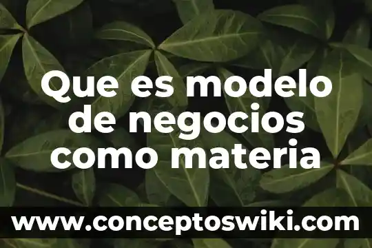 Que es establece relaciones positivas 5 Que es modelo de negocios como materia