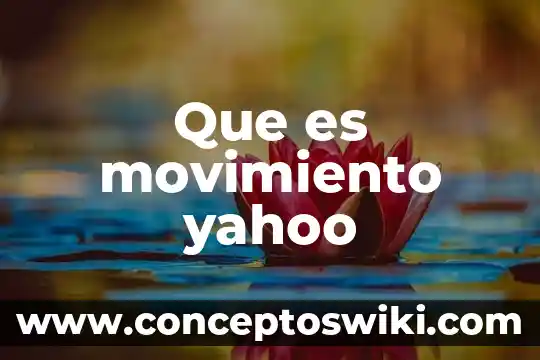 Que es el movimiento ecologista 8 Que es movimiento yahoo