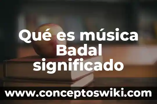 Que es la musica y como esta conformado 3 Qué es música Badal significado