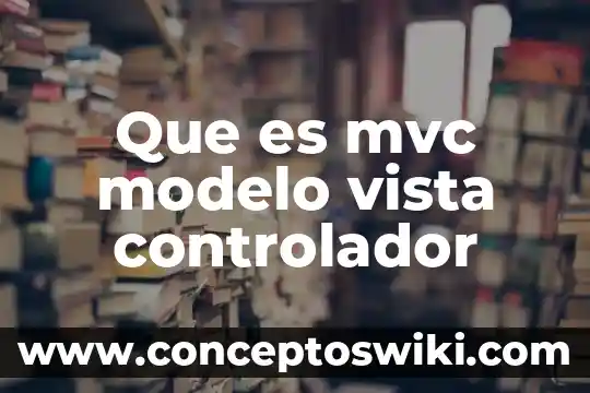Que es interfaz en modelo en espiral 6 Que es mvc modelo vista controlador