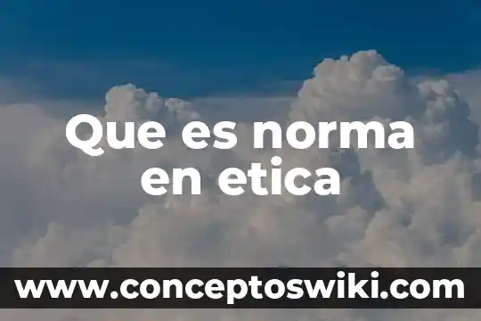 Qué es ética diapositiva 8 Que es norma en etica