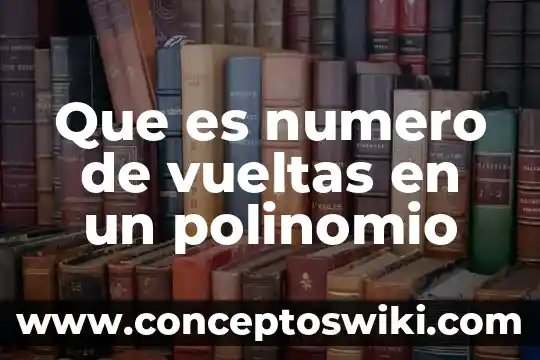 Qué es en número la K y M en Instagram 6 Que es numero de vueltas en un polinomio