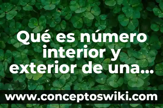 Que es politica economica exterior 4 Qué es número interior y exterior de una casa