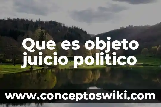 Que es el feudalismo el aspecto politico 5 Que es objeto juicio politico