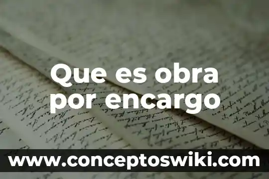 Que es la obra grafica y porque su nombre 4 Que es obra por encargo