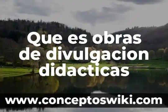 Que es la divulgación cientifica de las abejas 3 Que es obras de divulgacion didacticas