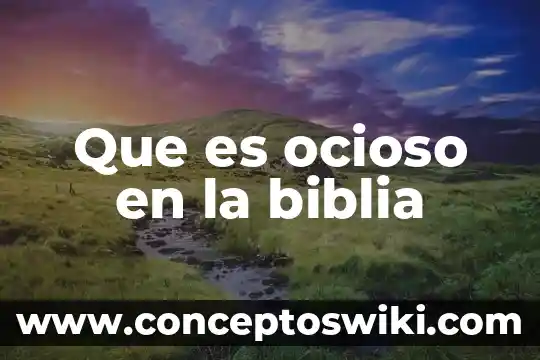 Que es plegaria en la biblia 4 Que es ocioso en la biblia