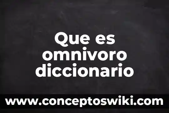 Que es cinantropia diccionario griego 6 Que es omnivoro diccionario