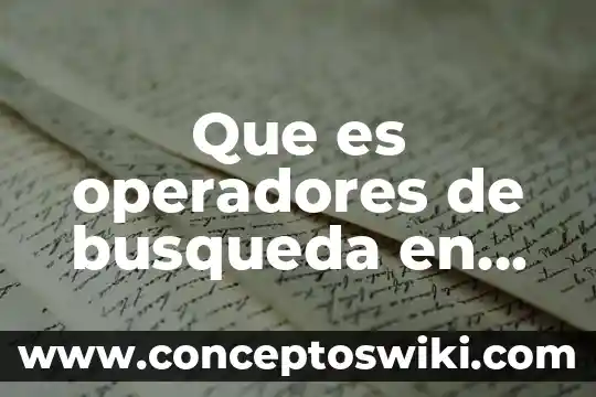 Bocinas que es significado informática 8 Que es operadores de busqueda en informatica