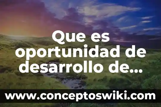 Que es iso 9000 segun autores 5 Que es oportunidad de desarrollo de persola segun autores