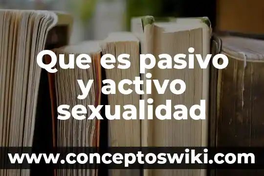 Que es arquitectura prehispanica 8 Que es pasivo y activo sexualidad