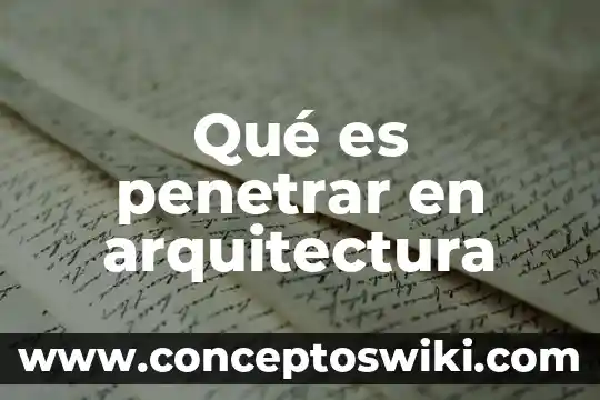 En arquitectura que es el angulo de la planta 3 Qué es penetrar en arquitectura