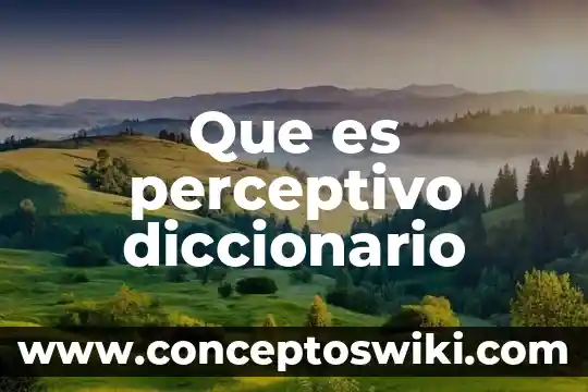 Que es enjundia diccionario 6 Que es perceptivo diccionario