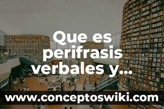 Partes y tiempos verbales de la narración 3 Que es perifrasis verbales y ejemplos