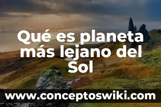 Que es la fotosensibilidad al sol 3 Qué es planeta más lejano del Sol