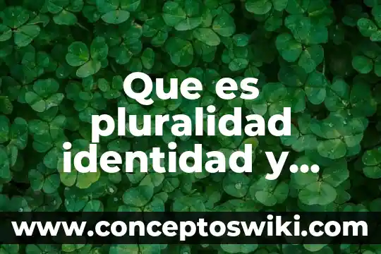 Que es extorsión y ejemplo 3 Que es pluralidad identidad y valoración de las diferencias