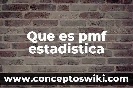 Que es una incertidumbre en estadistica 8 Que es pmf estadistica