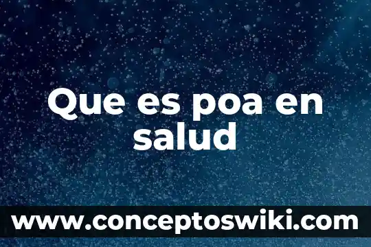 Que es ser poa en la guardia del leon 3 Que es poa en salud