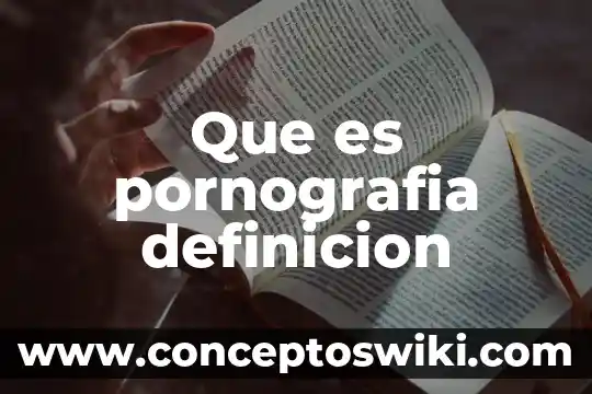 Qué es acero efervescente definición 3 Que es pornografia definicion