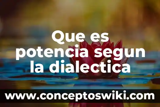 Que es un logotiop de acreditacion segun la ema 7 Que es potencia segun la dialectica