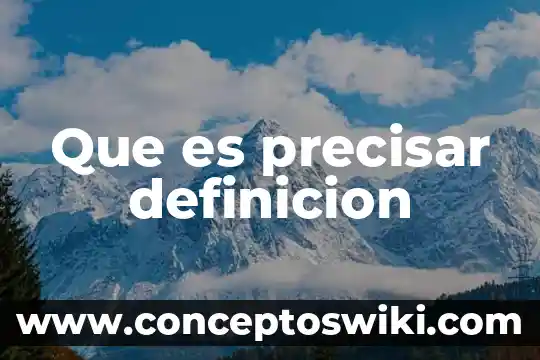Que es un pámpano definicion 8 Que es precisar definicion