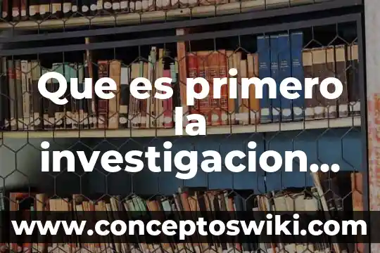 Que es estudio de mercado y que investigacion de mercado 8 Que es primero la investigacion de mercado o la segmentacion