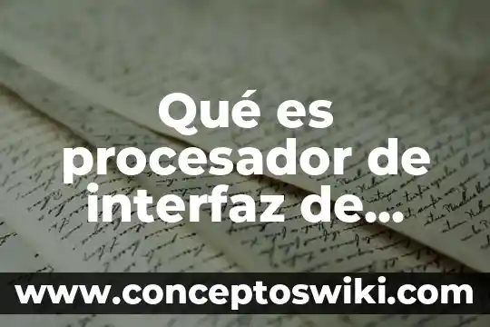 Que es una interfaz de c++ 4 Qué es procesador de interfaz de terminal