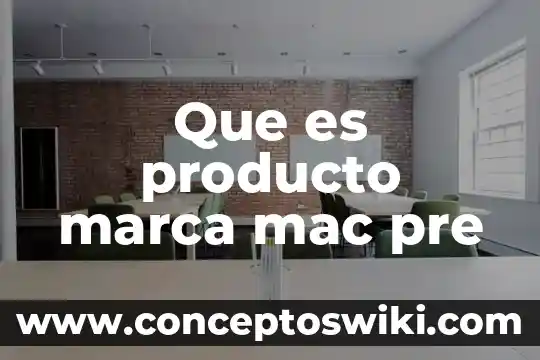 Que es pre análisis de un proyecto 3 Que es producto marca mac pre
