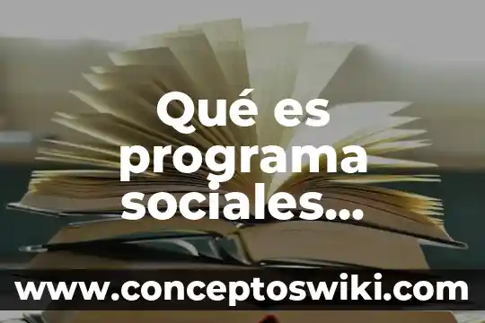 Qué es etimología en sociales 7 Qué es programa sociales sededol