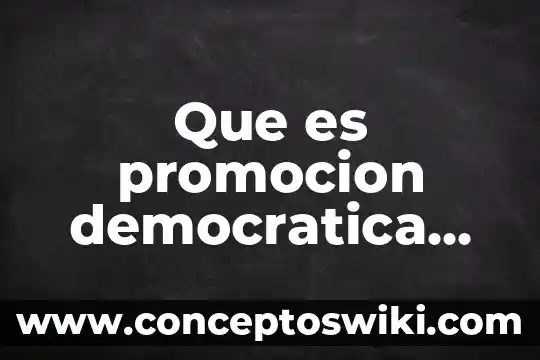Que es sistema nacional de planeación democrática 4 Que es promocion democratica en historia de mexico