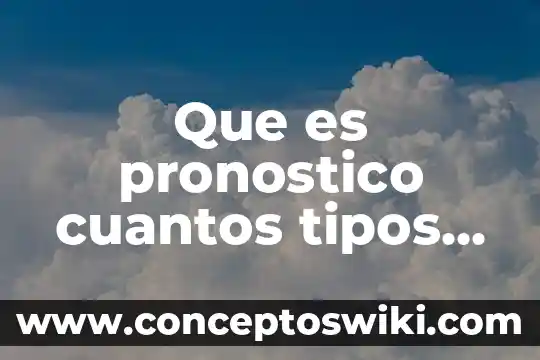 Qué es magnitud cuales y cuantos tipos de magnitud existen 7 Que es pronostico cuantos tipos hay